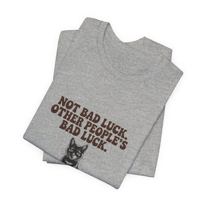 Black Cat — Not bad luck. Other people's bad luck