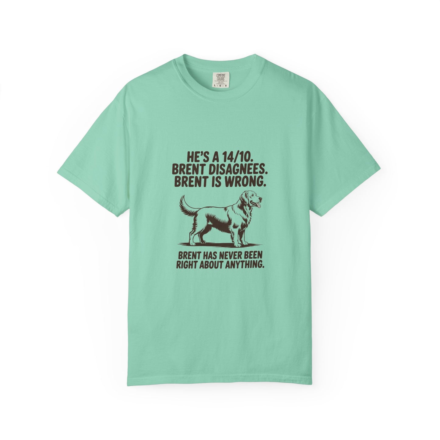Golden Retriever — He's a 14/10. Brent disagrees. Brent is wrong