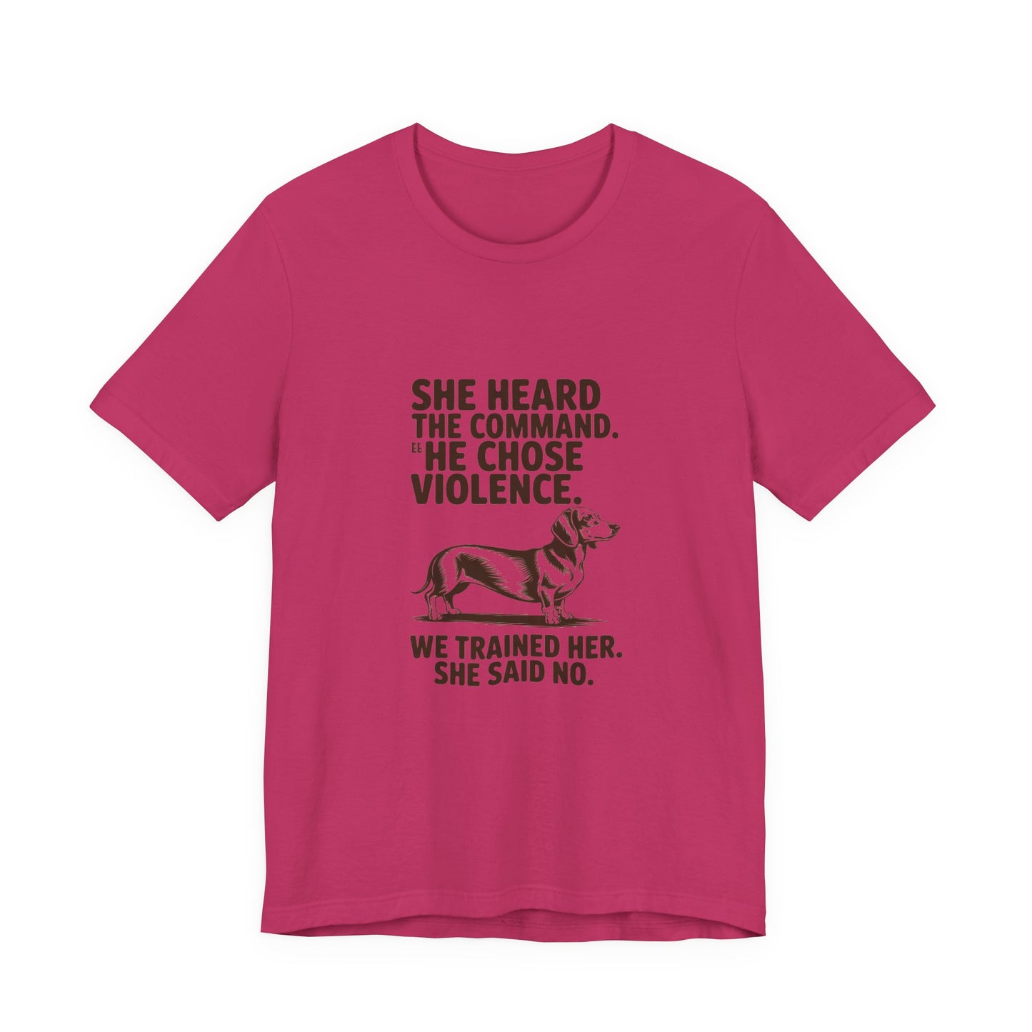 Dachshund — She heard the command. She chose violence