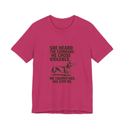 Dachshund — She heard the command. She chose violence