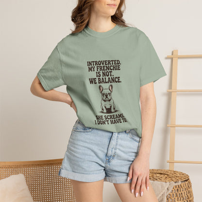 French Bulldog — Introverted. My Frenchie is not. We balance