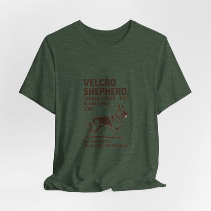German Shepherd — Velcro Shepherd. I haven't peed alone since 2021