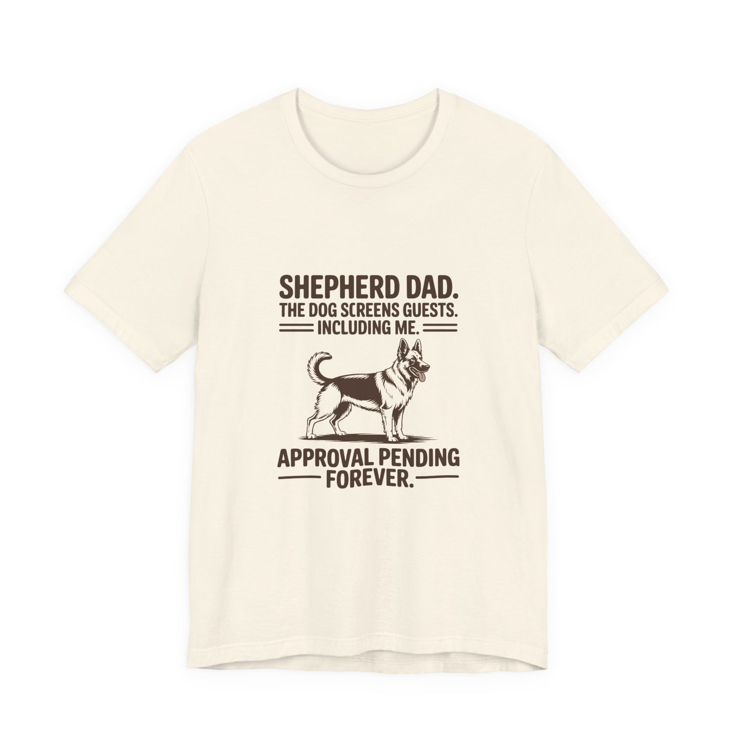German Shepherd — Shepherd Dad. The dog screens guests. Including me