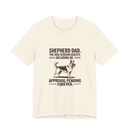 German Shepherd — Shepherd Dad. The dog screens guests. Including me