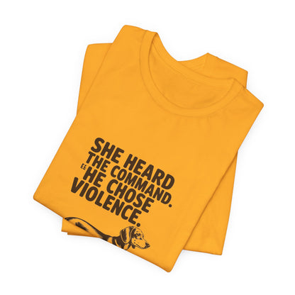 Dachshund — She heard the command. She chose violence