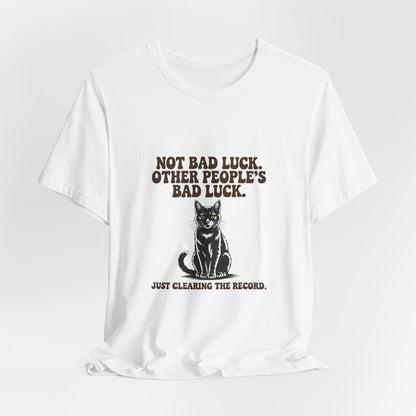 Black Cat — Not bad luck. Other people's bad luck