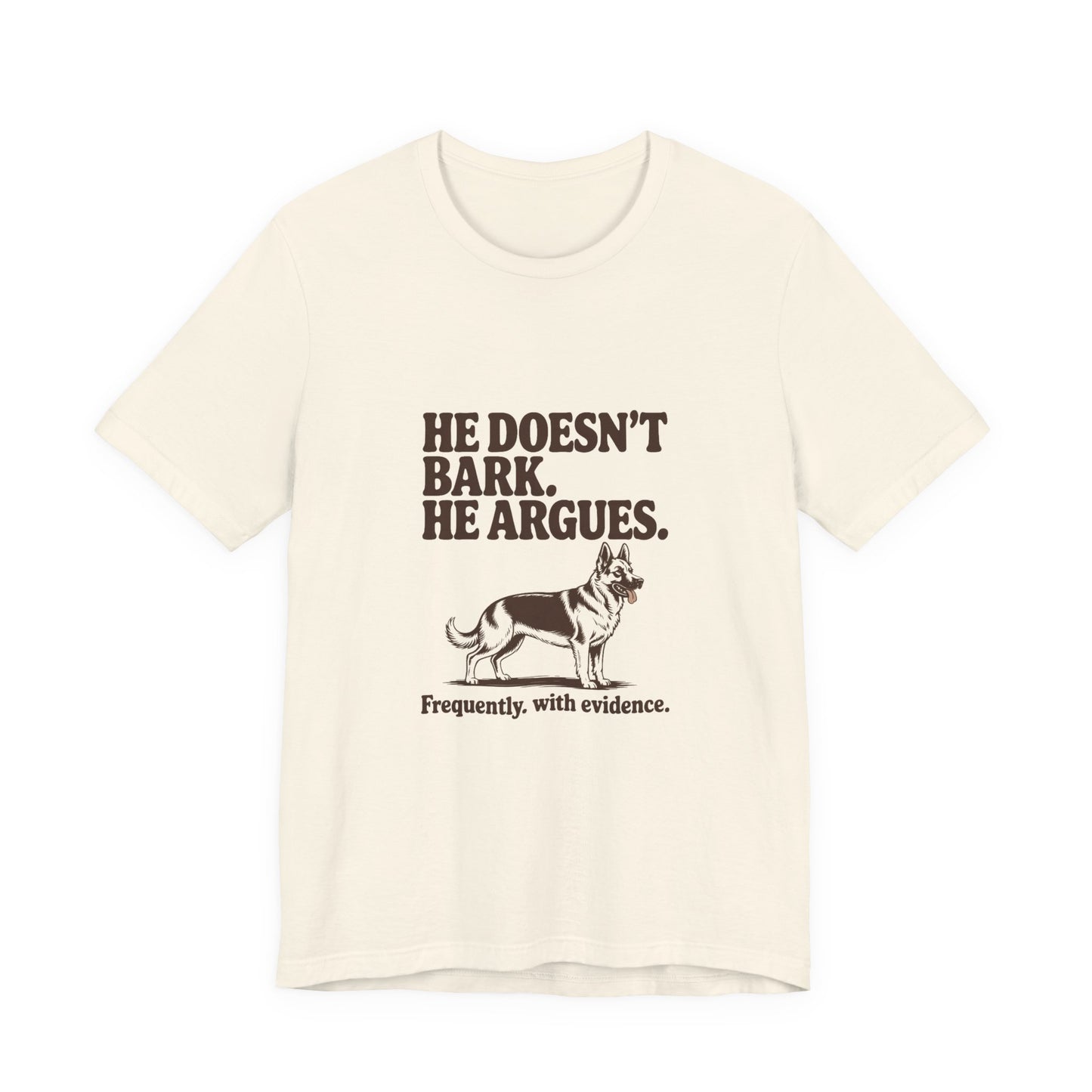 German Shepherd — He doesn't bark. He argues