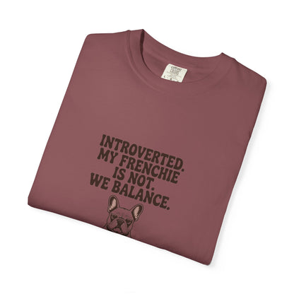 French Bulldog — Introverted. My Frenchie is not. We balance