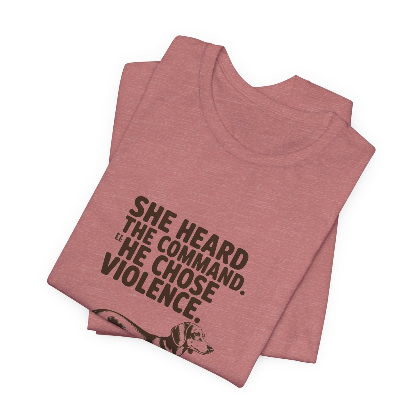Dachshund — She heard the command. She chose violence
