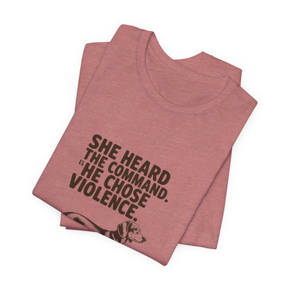 Dachshund — She heard the command. She chose violence