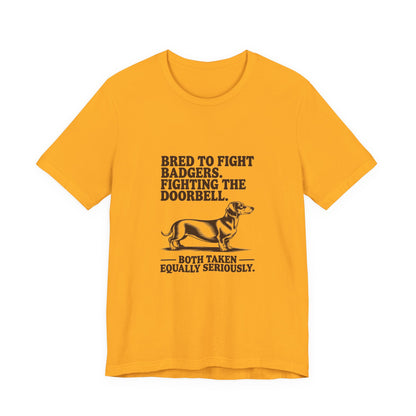 Dachshund — Bred to fight badgers. Fighting the doorbell