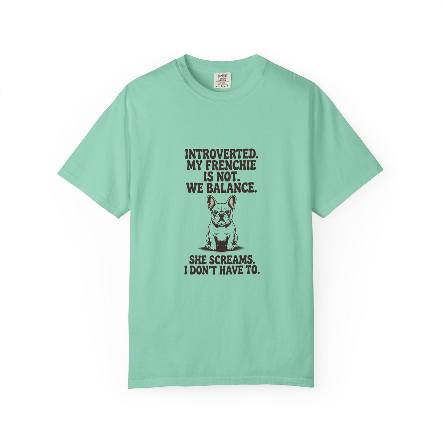 French Bulldog — Introverted. My Frenchie is not. We balance