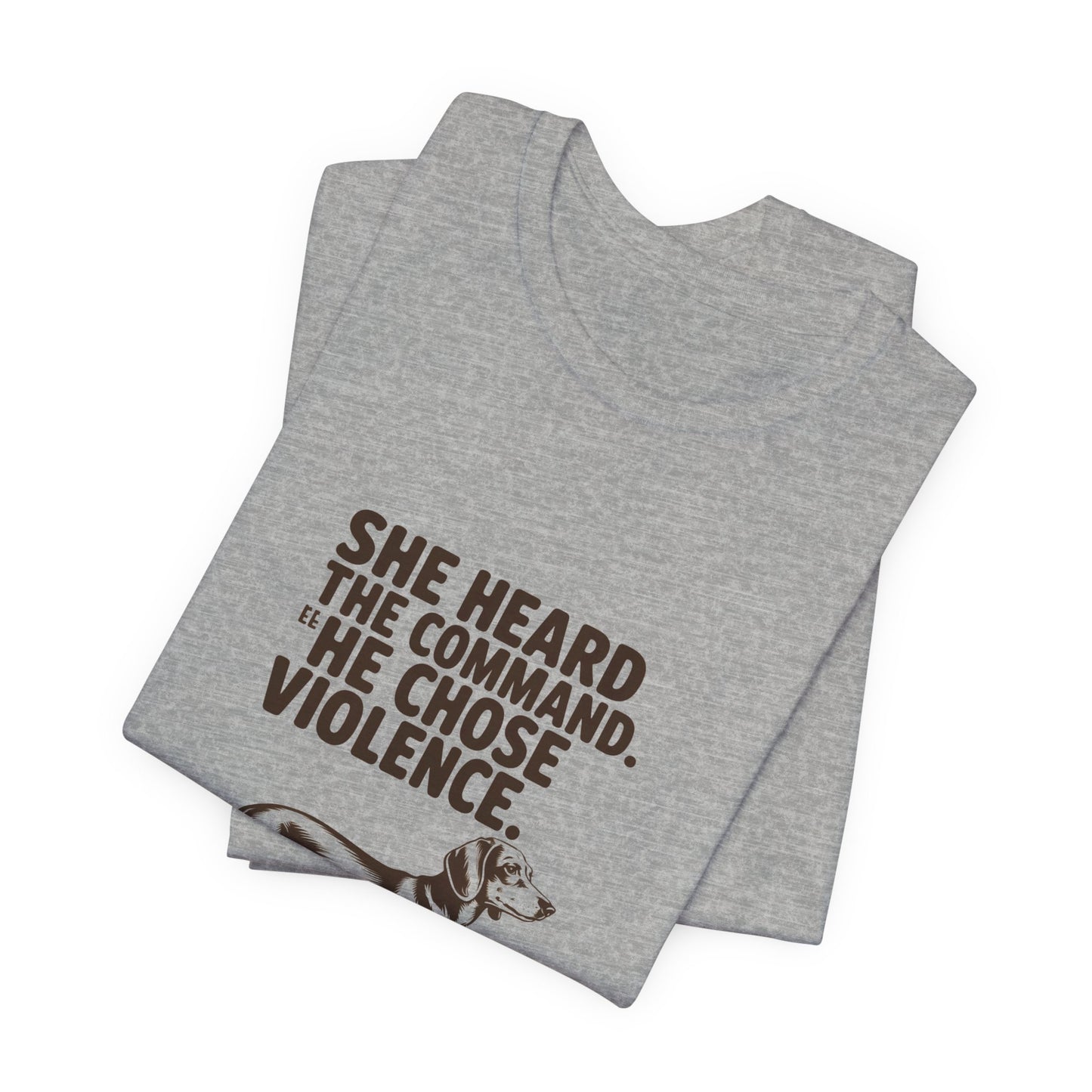 Dachshund — She heard the command. She chose violence