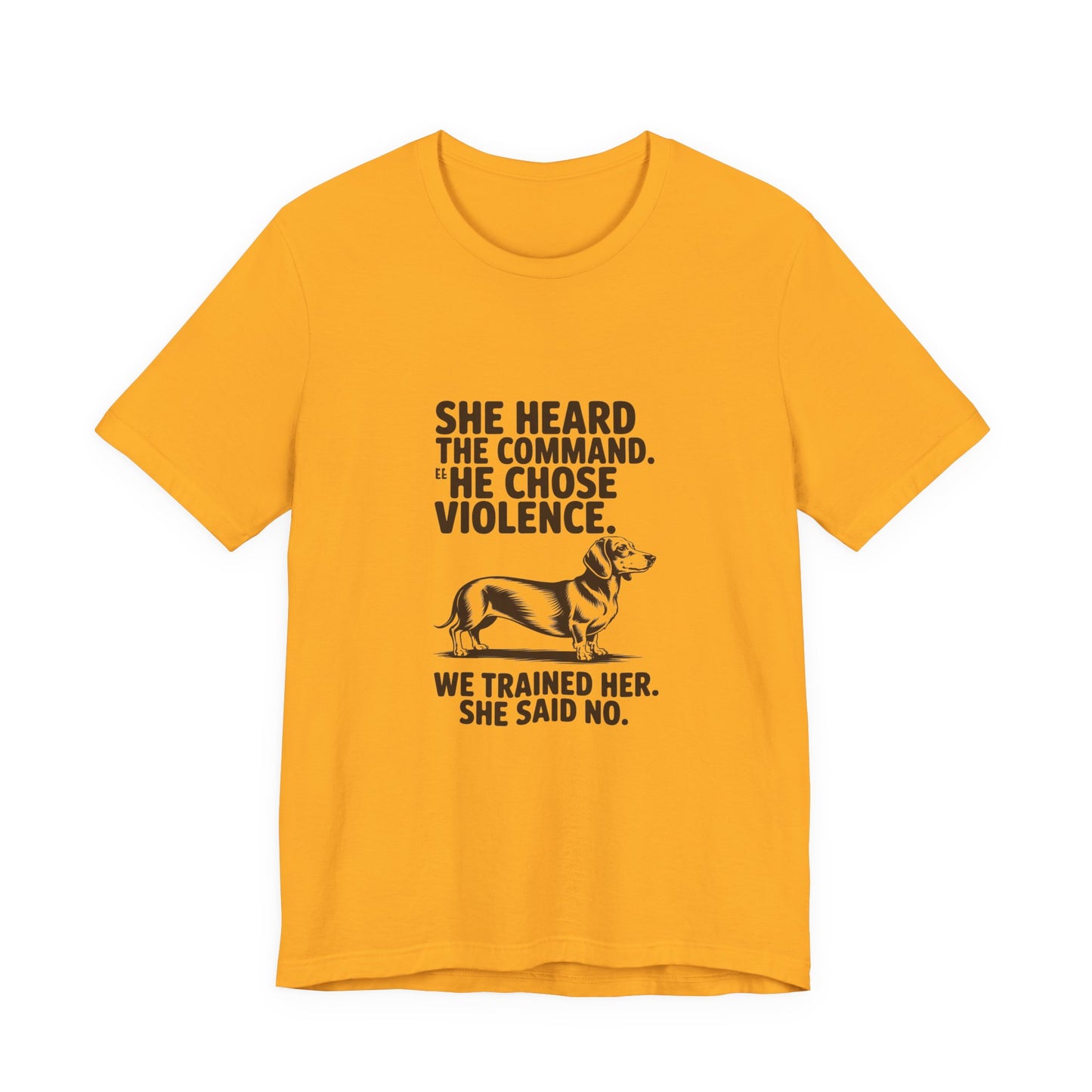 Dachshund — She heard the command. She chose violence