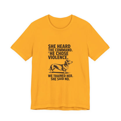 Dachshund — She heard the command. She chose violence