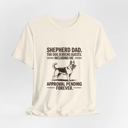 German Shepherd — Shepherd Dad. The dog screens guests. Including me