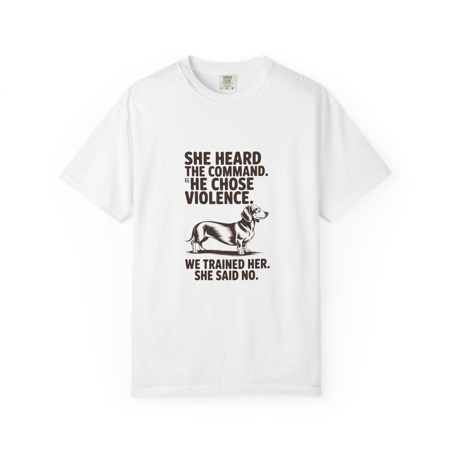 Dachshund — She heard the command. She chose violence