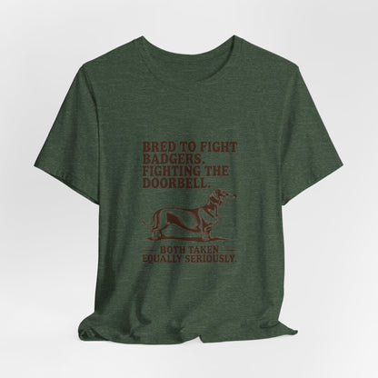 Dachshund — Bred to fight badgers. Fighting the doorbell