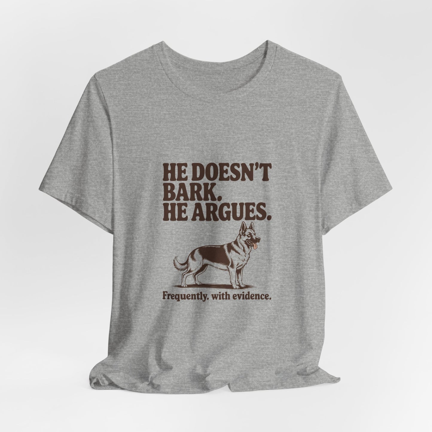 German Shepherd — He doesn't bark. He argues