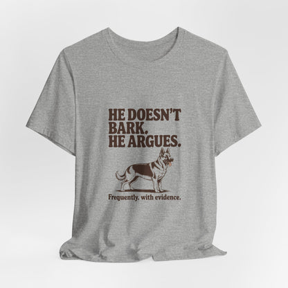 German Shepherd — He doesn't bark. He argues