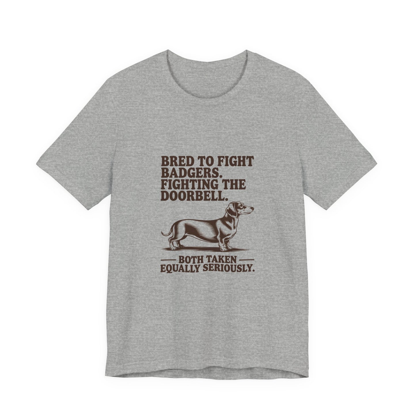 Dachshund — Bred to fight badgers. Fighting the doorbell