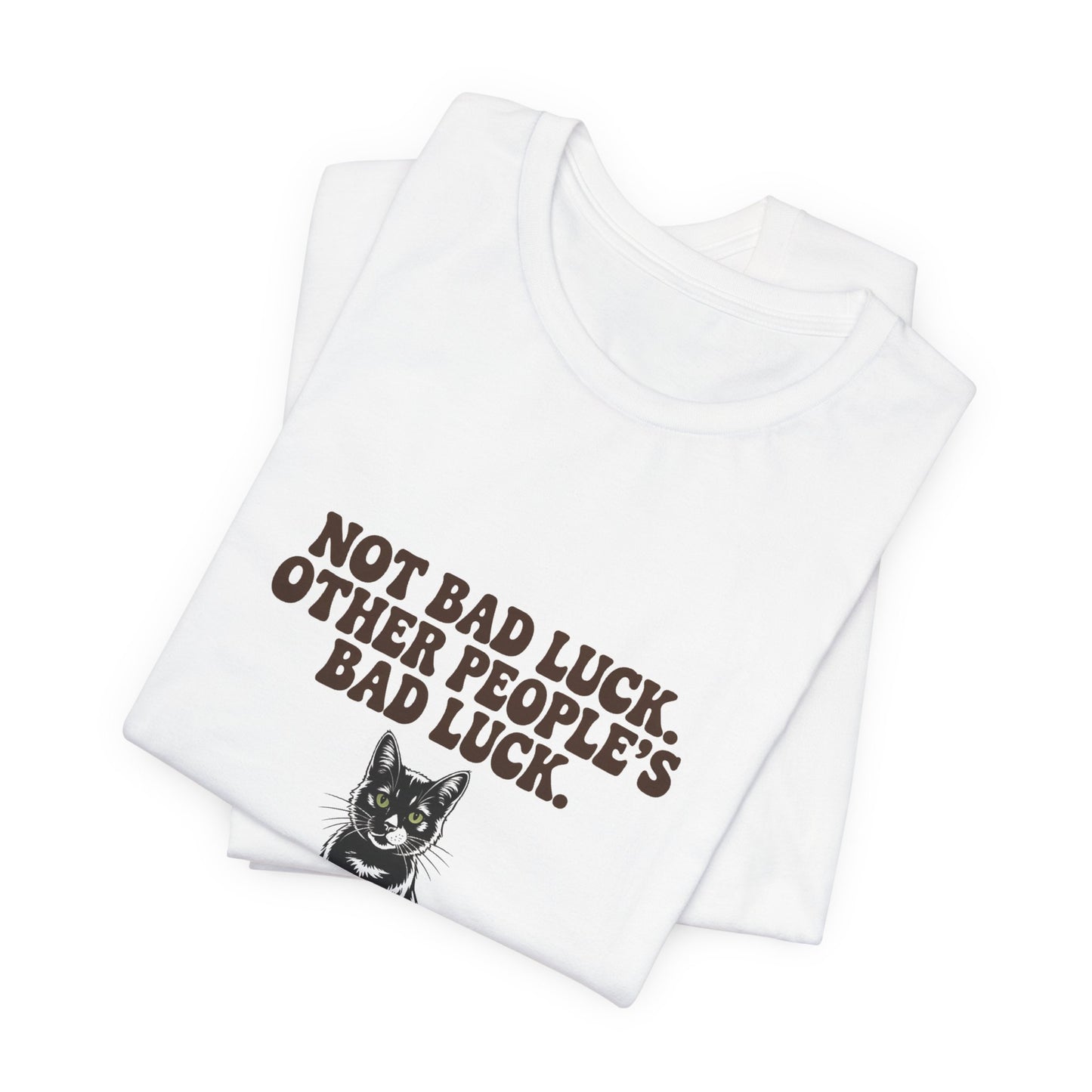 Black Cat — Not bad luck. Other people's bad luck