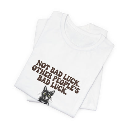 Black Cat — Not bad luck. Other people's bad luck