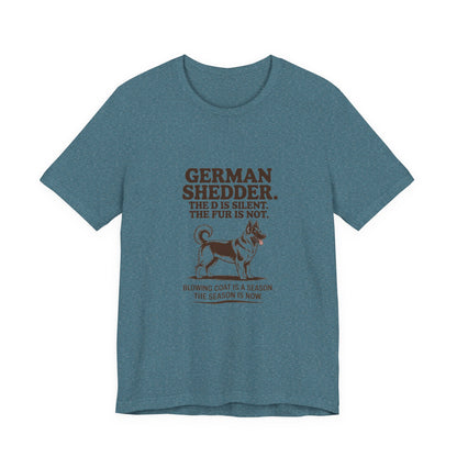 German Shepherd — German Shedder. The D is silent. The fur is not