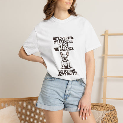 French Bulldog — Introverted. My Frenchie is not. We balance