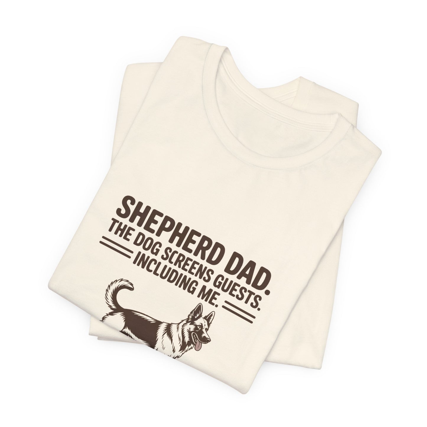 German Shepherd — Shepherd Dad. The dog screens guests. Including me