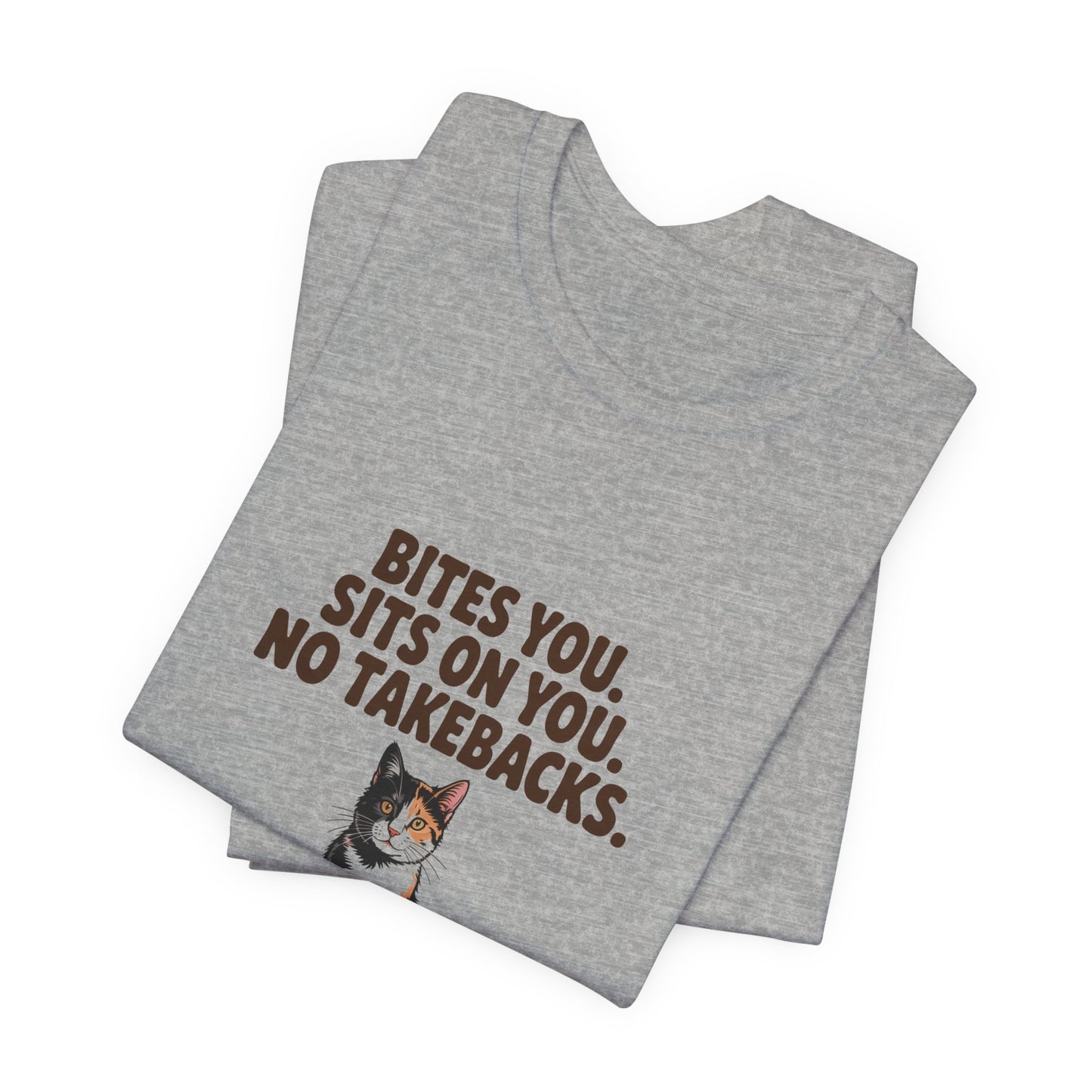 Tortoiseshell — Bites you. Sits on you. No takebacks