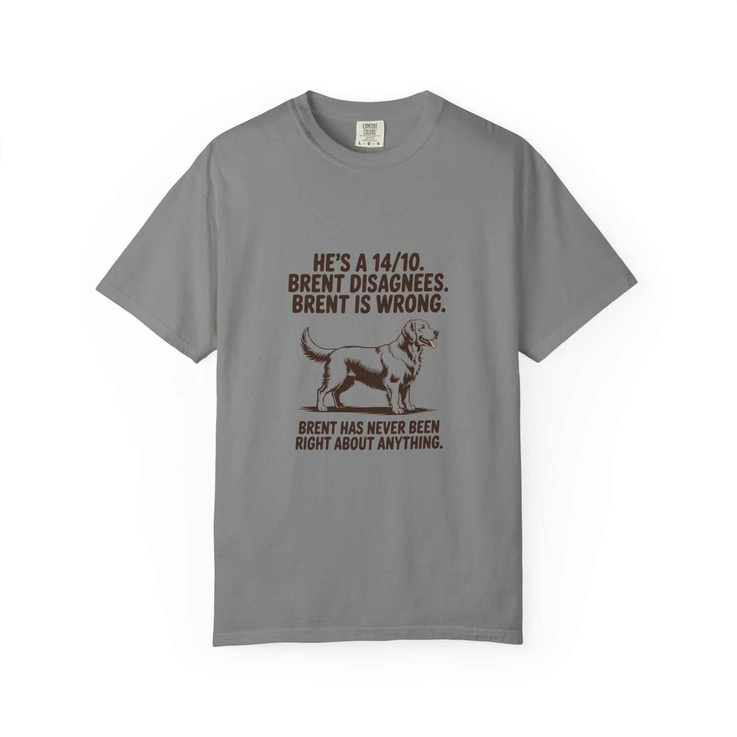 Golden Retriever — He's a 14/10. Brent disagrees. Brent is wrong