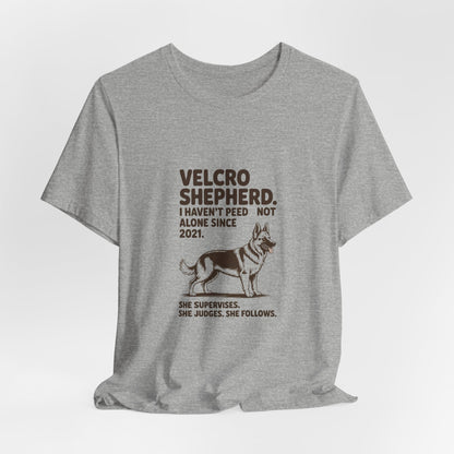 German Shepherd — Velcro Shepherd. I haven't peed alone since 2021