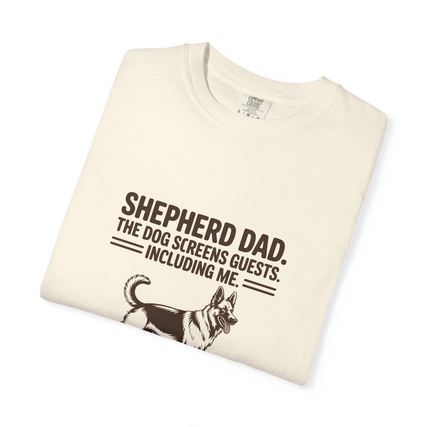 German Shepherd — Shepherd Dad. The dog screens guests. Including me