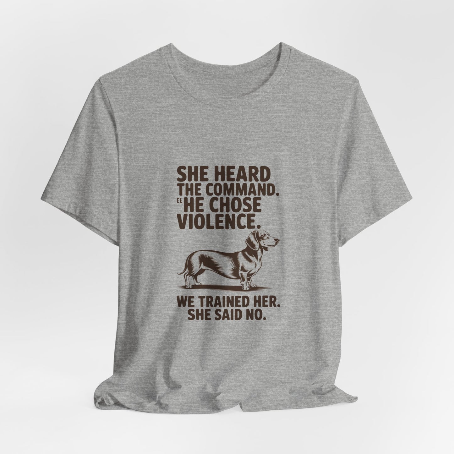 Dachshund — She heard the command. She chose violence
