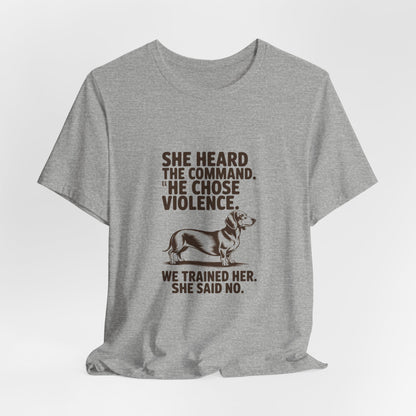 Dachshund — She heard the command. She chose violence