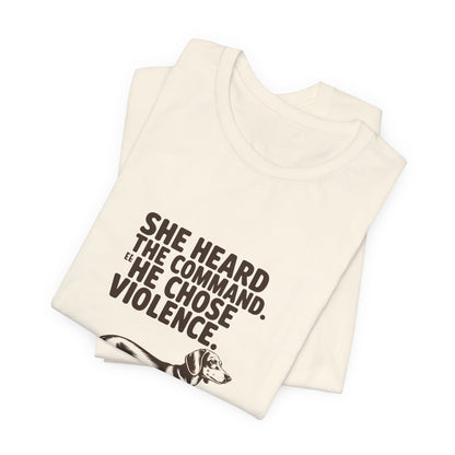 Dachshund — She heard the command. She chose violence