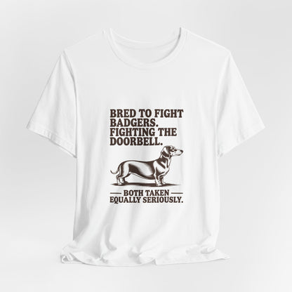 Dachshund — Bred to fight badgers. Fighting the doorbell