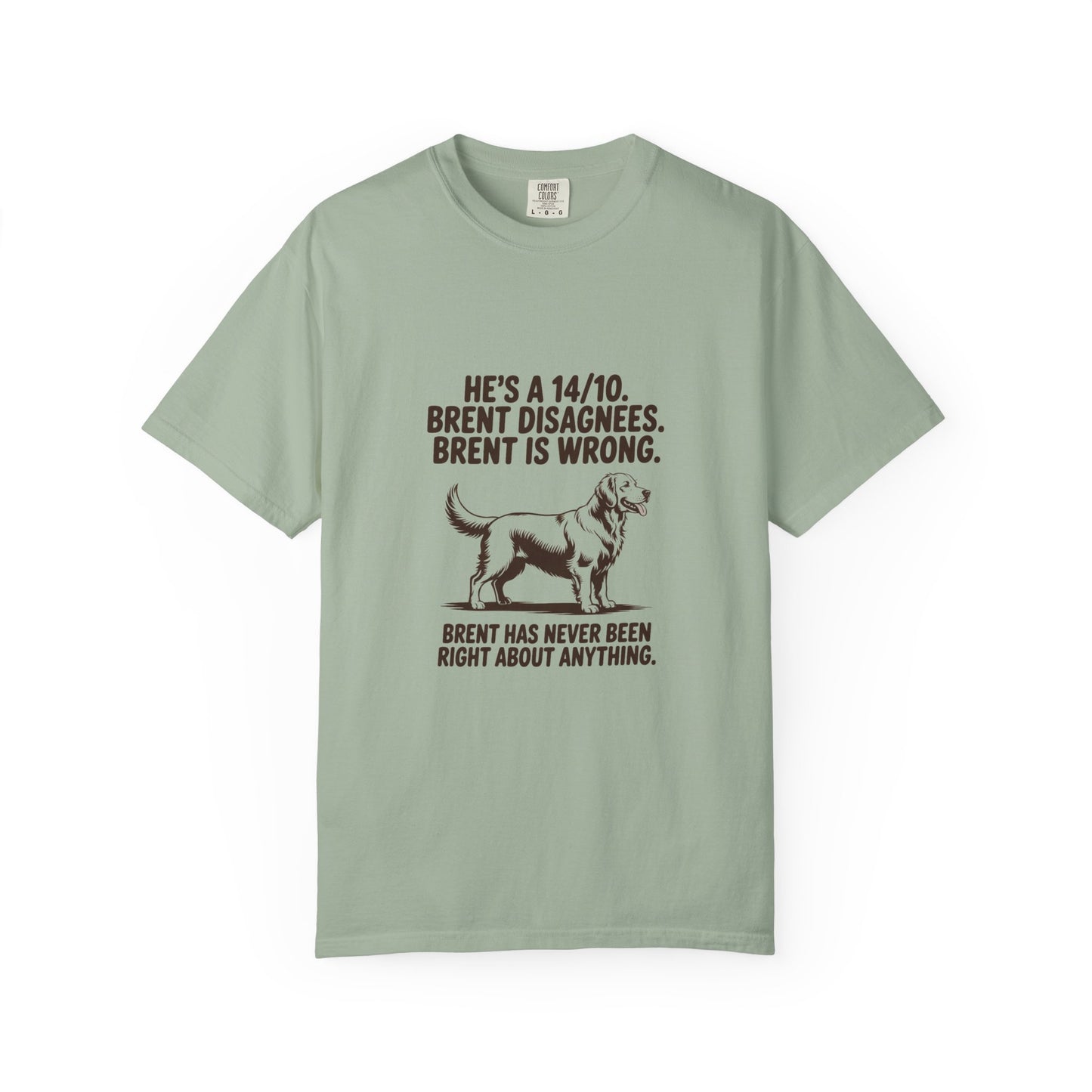 Golden Retriever — He's a 14/10. Brent disagrees. Brent is wrong