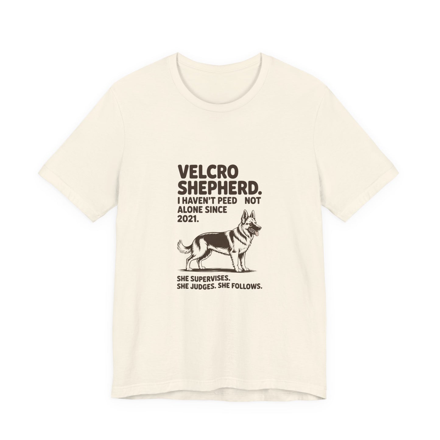 German Shepherd — Velcro Shepherd. I haven't peed alone since 2021
