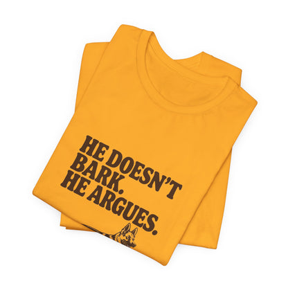German Shepherd — He doesn't bark. He argues