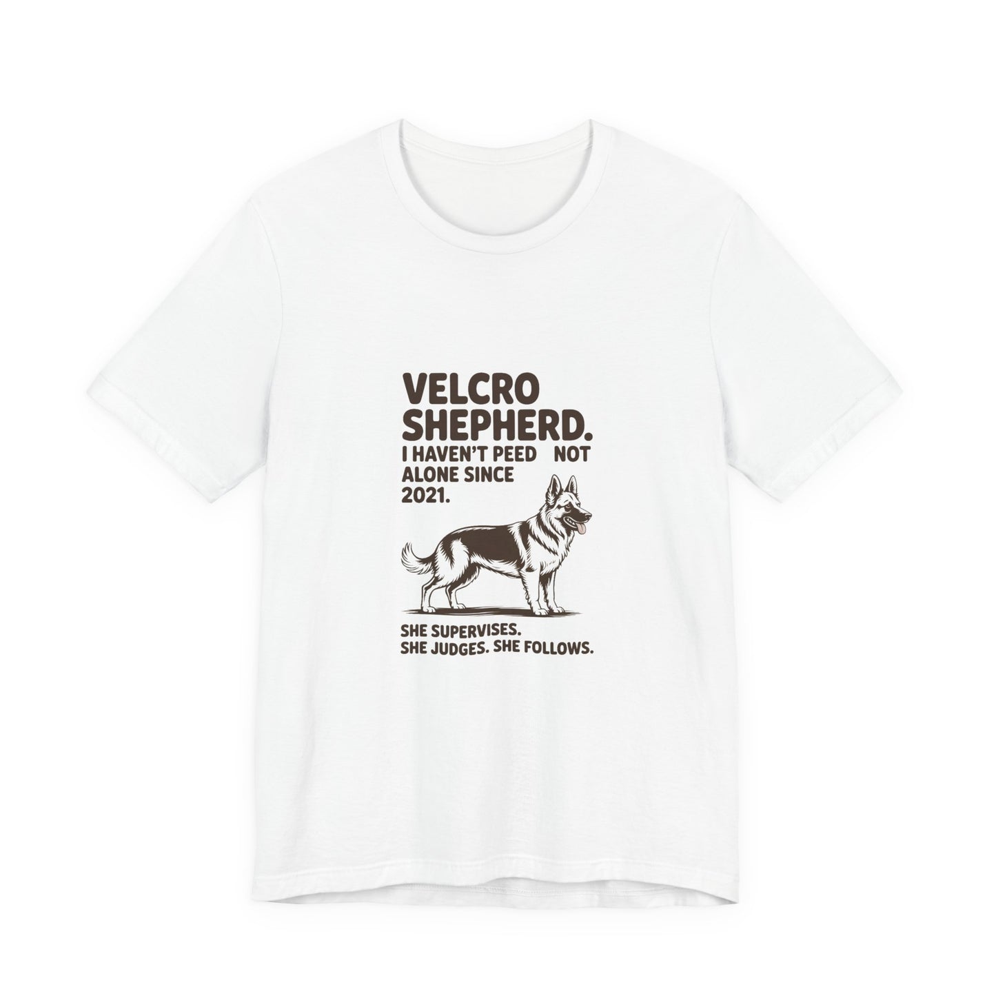German Shepherd — Velcro Shepherd. I haven't peed alone since 2021