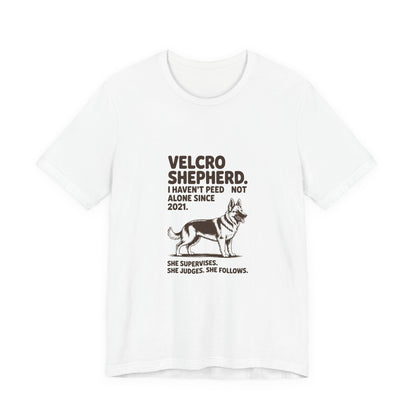 German Shepherd — Velcro Shepherd. I haven't peed alone since 2021