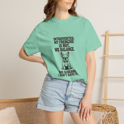 French Bulldog — Introverted. My Frenchie is not. We balance