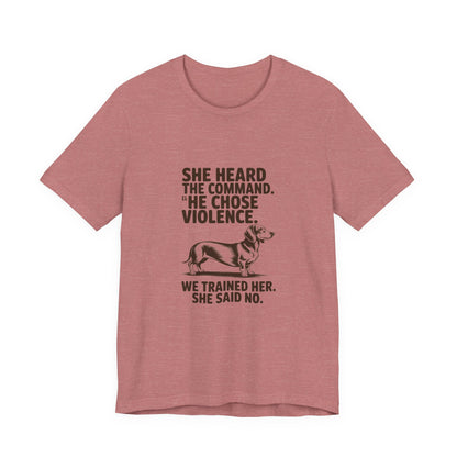 Dachshund — She heard the command. She chose violence
