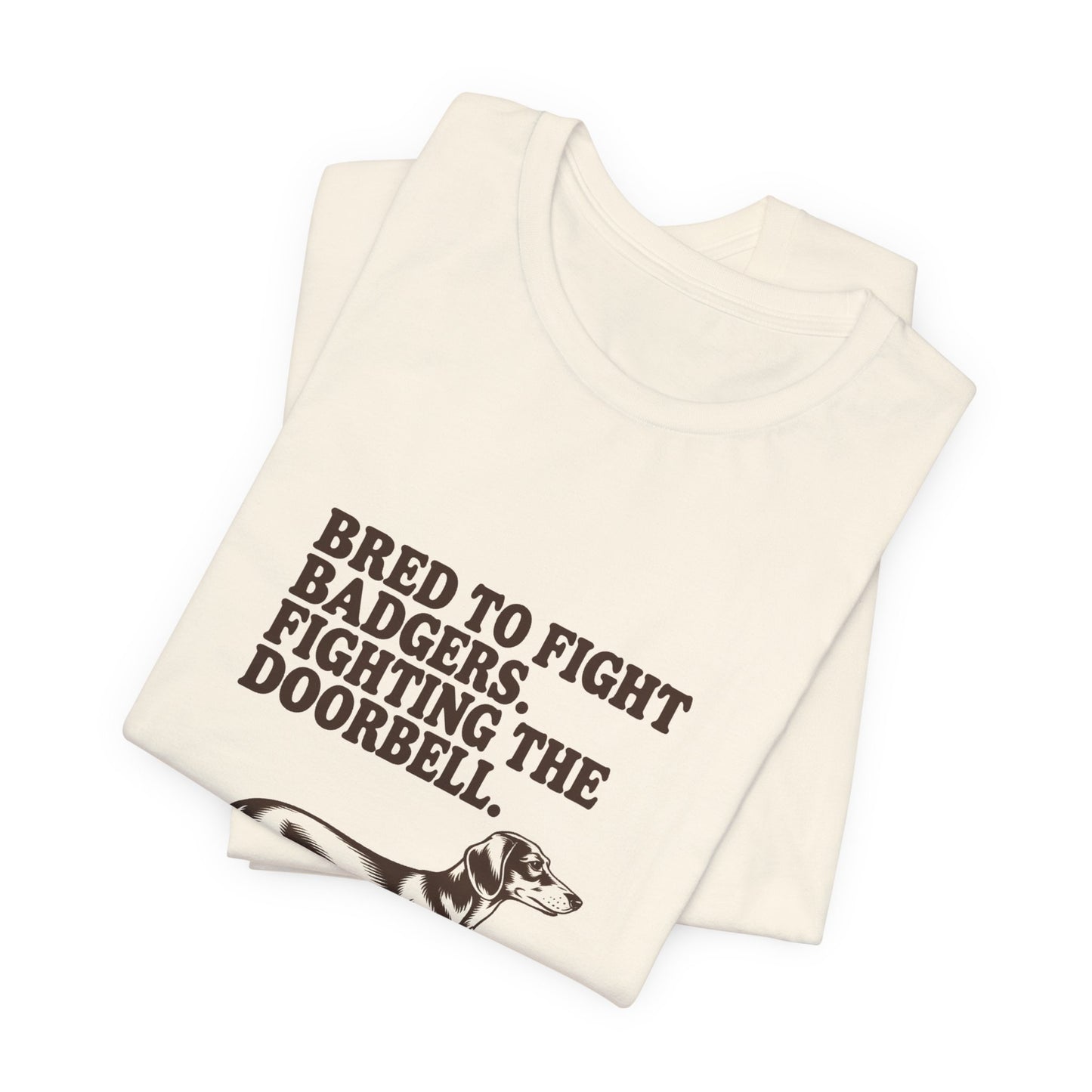 Dachshund — Bred to fight badgers. Fighting the doorbell