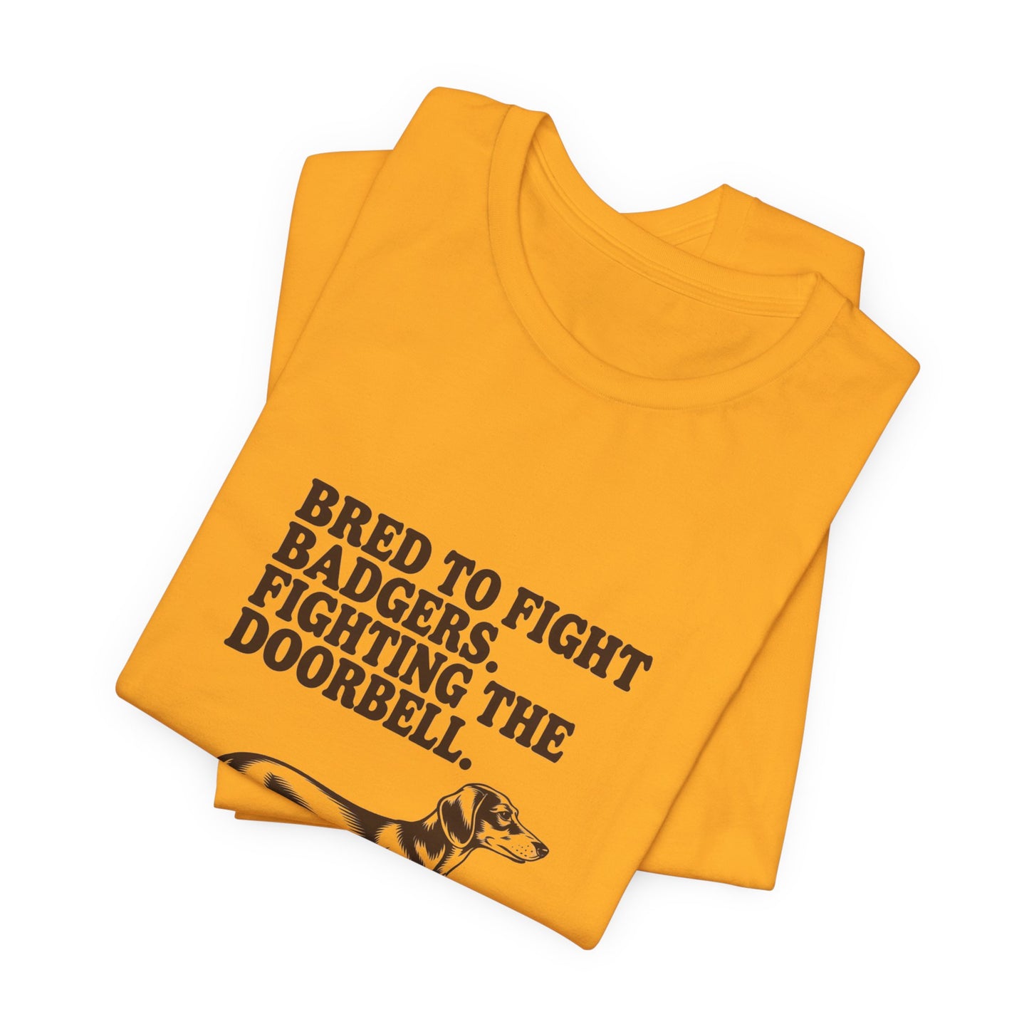 Dachshund — Bred to fight badgers. Fighting the doorbell