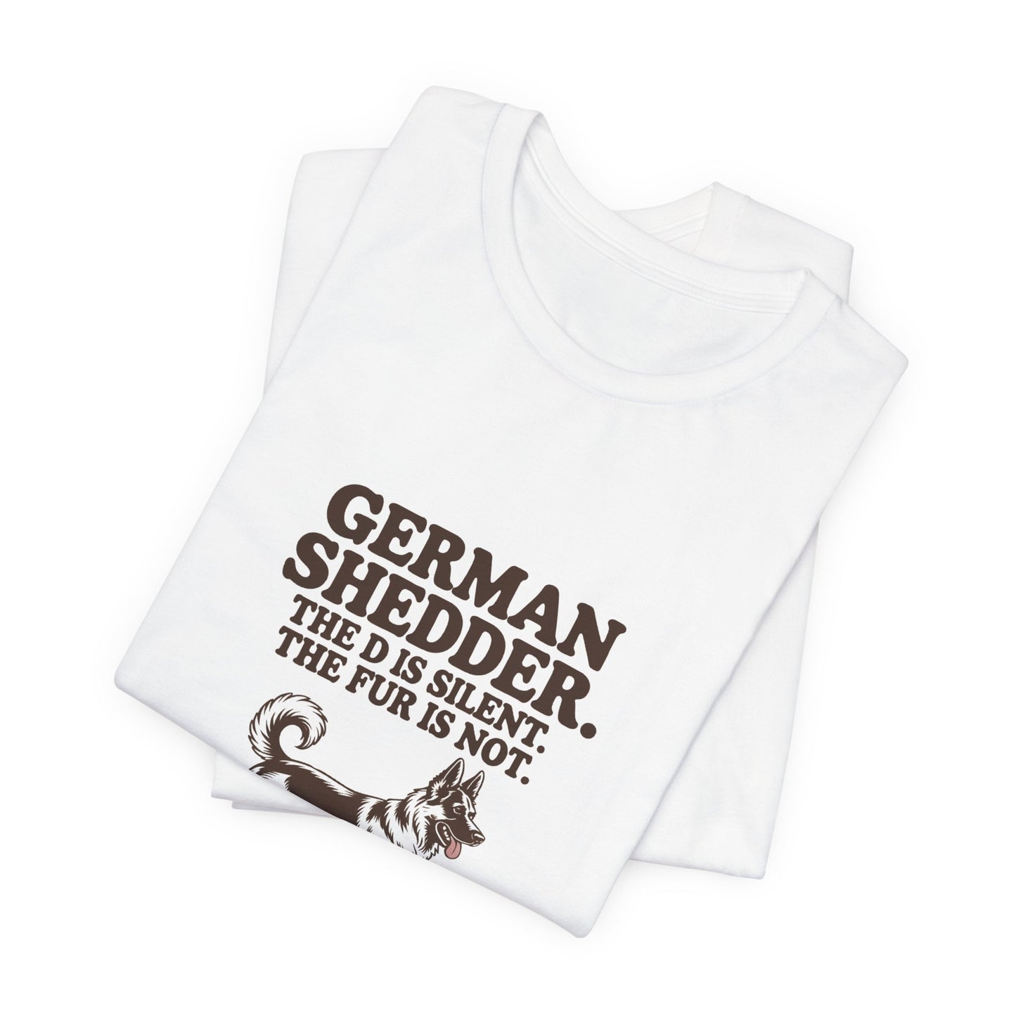 German Shepherd — German Shedder. The D is silent. The fur is not