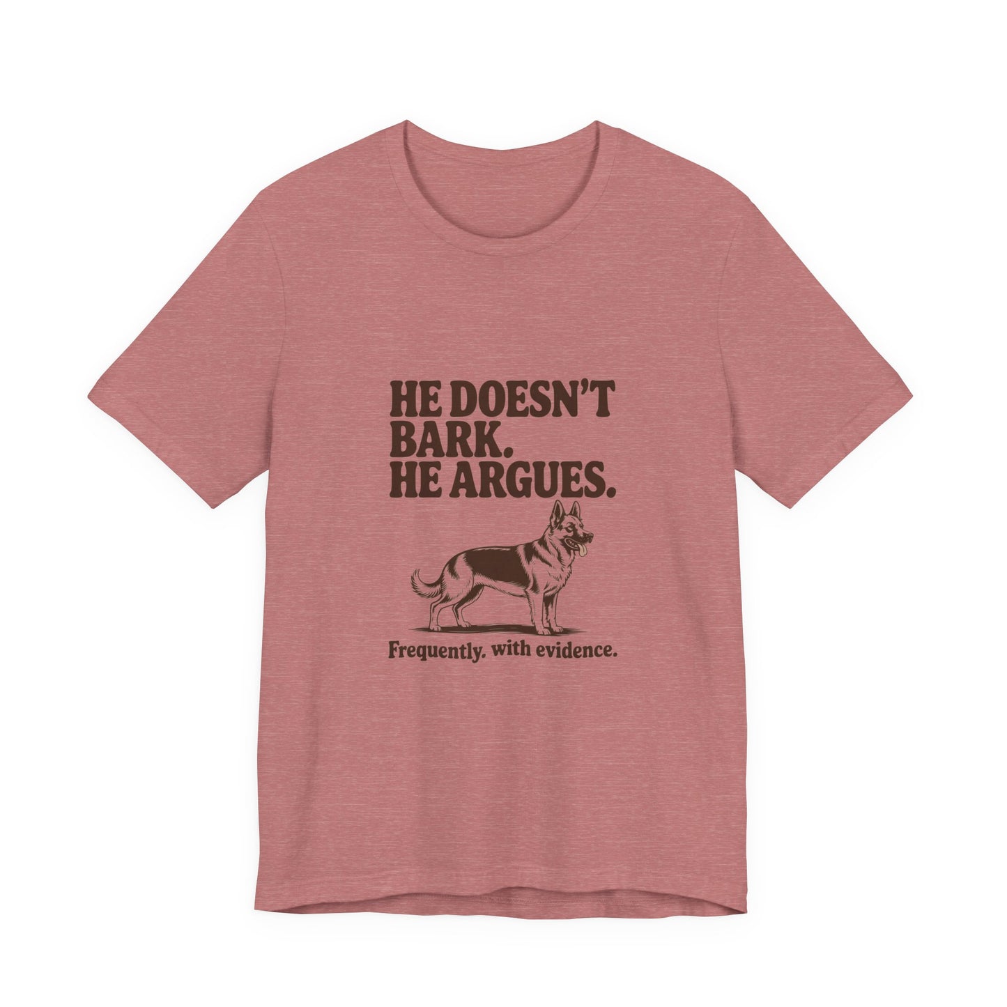 German Shepherd — He doesn't bark. He argues