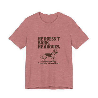 German Shepherd — He doesn't bark. He argues